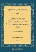 Jahrbücher für Gesellschafts-und Staatswissenschaften, 1867, Vol. 7