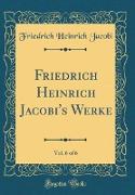 Friedrich Heinrich Jacobi's Werke, Vol. 6 of 6 (Classic Reprint)