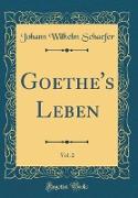 Goethe's Leben, Vol. 2 (Classic Reprint)