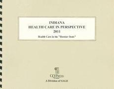 Indiana Health Care in Perspective 2011