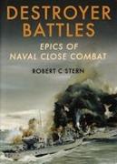 Destroyer Battles: Epics of Naval Close Combat