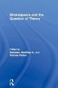 Shakespeare and the Question of Theory