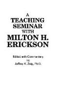 Teaching Seminar with Milton H. Erickson