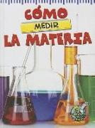 Cómo Medir La Materia: The Scoop about Measuring Matter