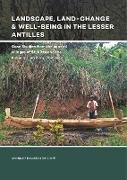 Landscape, Land-Change & Well-Being in the Lesser Antilles