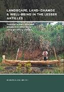 Landscape, Land-Change & Well-Being in the Lesser Antilles