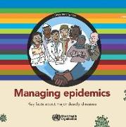Managing Epidemics: Key Facts about Major Deadly Diseases