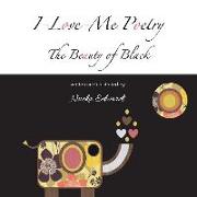 I-Love-Me Poetry: The Beauty of Black