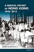A Medical History of Hong Kong: 1942-2015