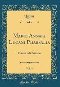 Marci Annaei Lucani Pharsalia, Vol. 3