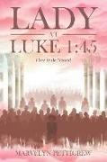 Lady at Luke 1: 45: How to Be Healed