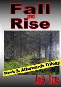 Fall and Rise, Book 3 Afterwards Trilogy