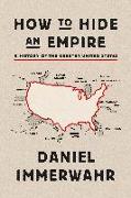 How to Hide an Empire: A History of the Greater United States