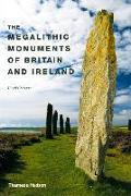 The Megalithic Monuments of Britain and Ireland