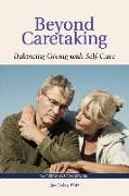 Beyond Caretaking: Balancing Giving with Self-Care