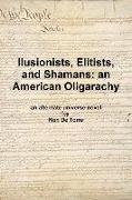 Illusionists, Elitists, and Shamans: An American Oligarachy