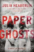Paper Ghosts: A Novel of Suspense