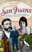 Notorious San Juans: Wicked Tales from Ouray, San Juan & La Plata Counties