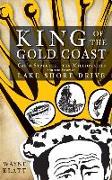 King of the Gold Coast: Cap'n Streeter, the Millionaires and the Story of Lake Shore Drive