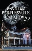 Haunted Bartlesville, Oklahoma