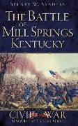 The Battle of Mill Springs, Kentucky