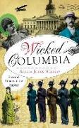 Wicked Columbia: Vice and Villainy in the Capital