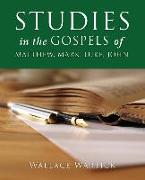 Studies in the Gospels of Matthew, Mark, Luke, John