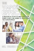 The Vapor Effect a Practical Guide of Why and How Every Child Can Learn to Read Using the Vapor Effect