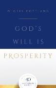 God's Will Is Prosperity: 40th Anniversary Edition with Bonus Content