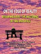 On the Edge of Reality: Dream Weavers - The Mastering of Time and Space