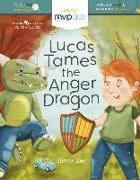 Lucas Tames the Anger Dragon: Feeling Anger and Learning Delight
