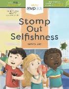 Stomp Out Selfishness: Short Stories on Becoming Considerate and Overcoming Selfishness