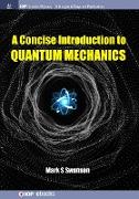 A Concise Introduction to Quantum Mechanics