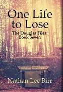 One Life to Lose - The Douglas Files