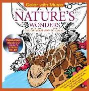 Natures Wonders: Color Your Way to Calm [With Relaxation Music CD Included for Stress Relief]