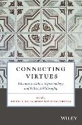 Connecting Virtues: Advances in Ethics, Epistemology, and Political Philosophy