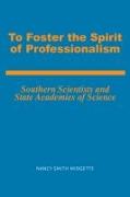 To Foster the Spirit of Professionalism: Southern Scientists and State Academies of Science