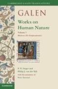 Galen: Works on Human Nature: Volume 1, Mixtures (de Temperamentis)