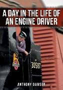 A Day in the Life of an Engine Driver