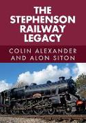 The Stephenson Railway Legacy