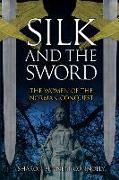 Silk and the Sword: The Women of the Norman Conquest