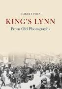 King's Lynn From Old Photographs