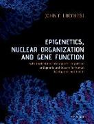 Epigenetics, Nuclear Organization & Gene Function