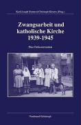 Zwangsarbeit und katholische Kirche 1939-1945