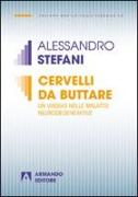 Cervelli da buttare. Un viaggio nelle malattie neurodegenerative