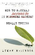 How to Succeed in Anything by Really Trying