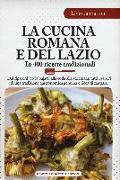 La cucina romana e del Lazio. In 400 ricette tradizionali