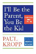 I'll Be the Parent, You Be the Kid: The Hot Button Topics in Parenting
