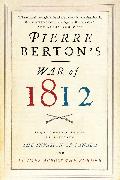 Pierre Berton's War of 1812