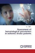 Assessment of hematological parameters in ischemic stroke patients